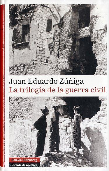 LA TRILOGIA DE LA GUERRA CIVIL | 9788481099478 | ZUÑIGA, JUAN EDUARDO