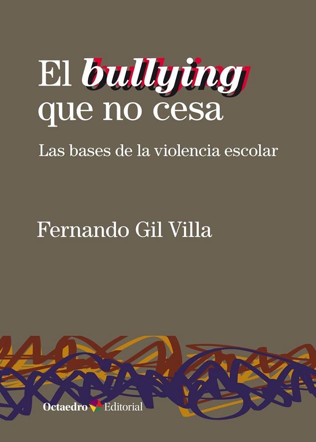 EL BULLYING QUE NO CESA | 9788418083075 | GIL VILLA, FERNANDO
