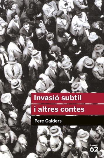 INVASIÓ SUBTIL I ALTRES CONTES | 9788492672301 | CALDERS, PERE
