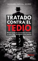 TRATADO CONTRA EL TEDIO | 9788412585353 | MANUEL NOVAL MORO