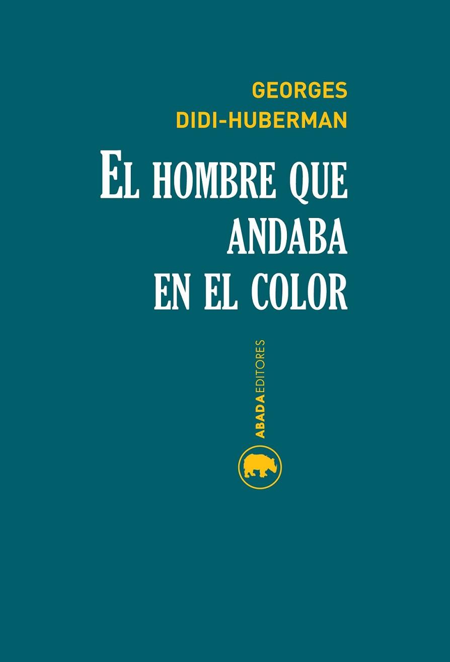 HOMBRE QUE ANDABA EN EL COLOR,EL | 9788416160174 | DIDI-HUBERMAN,GEORGES