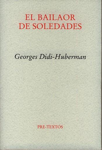 EL BAILADOR DE SOLEDADES | 9788481919219 | DIDI-HUBERMAN