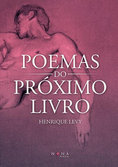 POEMAS DO PROXIMO LIVRO (PORTUGUES) | 9789897353789 | HENRIQUE LEVY
