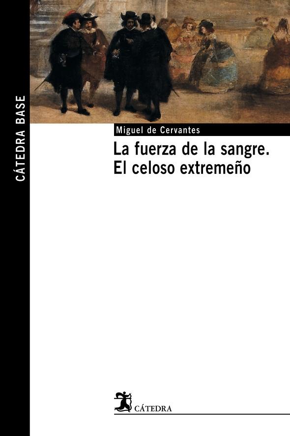 LA FUERZA DE LA SANGRE / EL CELO | 9788437621494 | DE CERVANTE, MIQUEL
