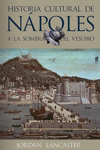 HISTORIA CULTURAL DE NAPOLES | 9788415063070 | LANCASTER