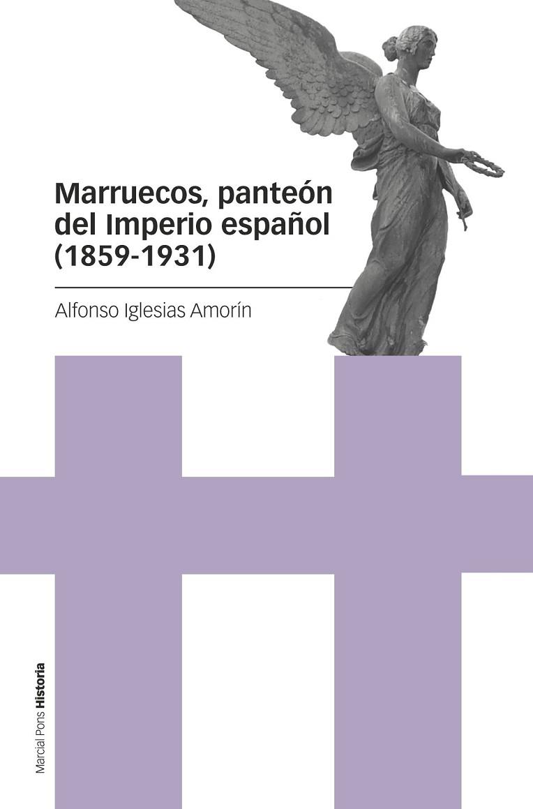 MARRUECOS, PANTEÓN DEL IMPERIO ESPAÑOL (1859-1931) | 9788418752285 | IGLESIAS AMORÍN, ALFONSO