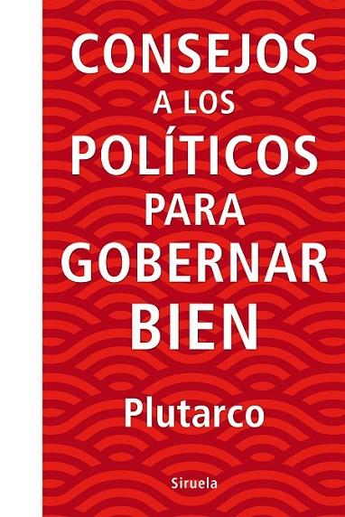 CONSEJOS A LOS POLITICOS PARA GOBERNAR BIEN | 9788416854738 | PLUTARCO