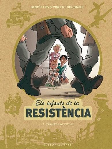 ELS INFANTS DE LA RESISTENCIA 1. PRIMERES ACCIONS, ELS | 9788416587667 | ERS, BENOIT/DUGOMIER, VINCENT
