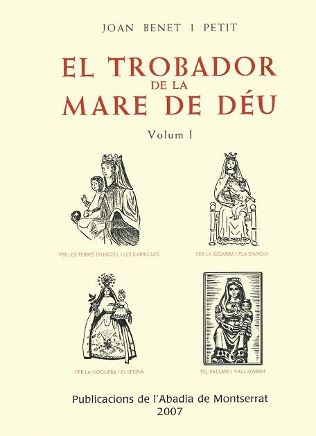 EL TROBADOR DE LA MARE DE DEU VOLUM 1 | 9788472020009 | BENET I PETIT, JOAN
