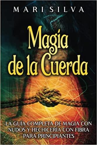 MAGIA DE LA CUERDA | 9798819925386 | MARI SILVA