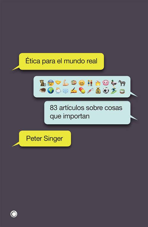 ÉTICA PARA EL MUNDO REAL | 9788494627156 | SINGER, PETER