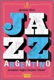 JAZZ ARGENTINO | 9789873823022 | BERENICE CORTI