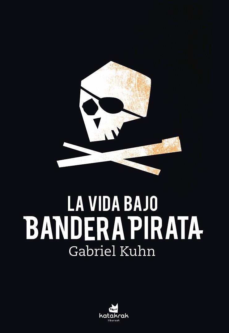 LA VIDA BAJO BANDERA PIRATA | 9788416946617 | KUHN, GABRIEL