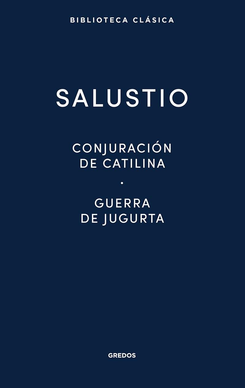 CONJURACION CATILINA · GUERRA JUGURTA · FRAGMENTOS DE LAS "HISTORIAS" | 9788424939090 | SALUSTIO