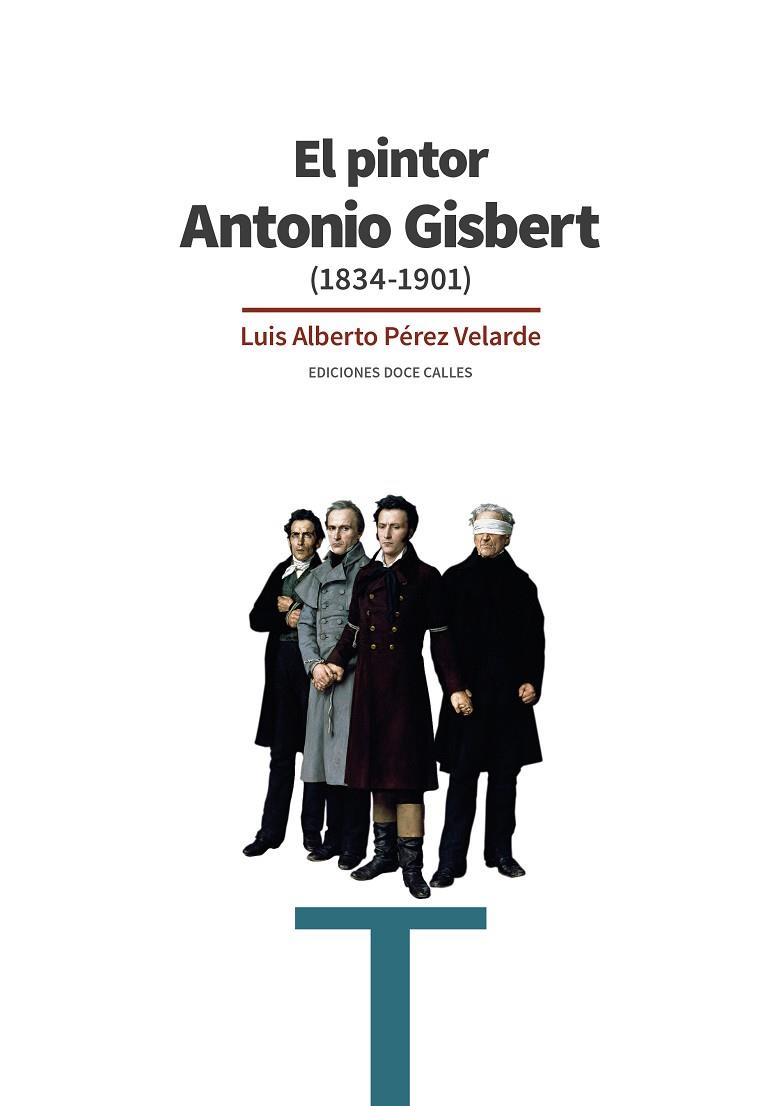 EL PINTOR ANTONIO GISBERT | 9788497442558 | PÉREZ VELARDE, LUIS ALBERTO