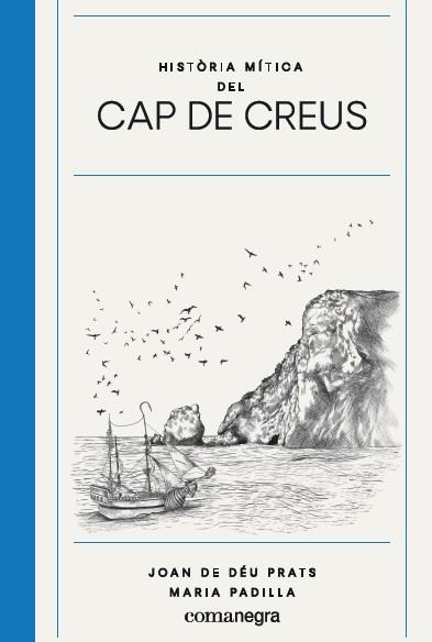 HISTÒRIA MÍTICA DEL CAP DE CREUS | 9788417188825 | PRATS PIJOAN, JOAN DE DÉU/PADILLA CLIMENT, MARIA