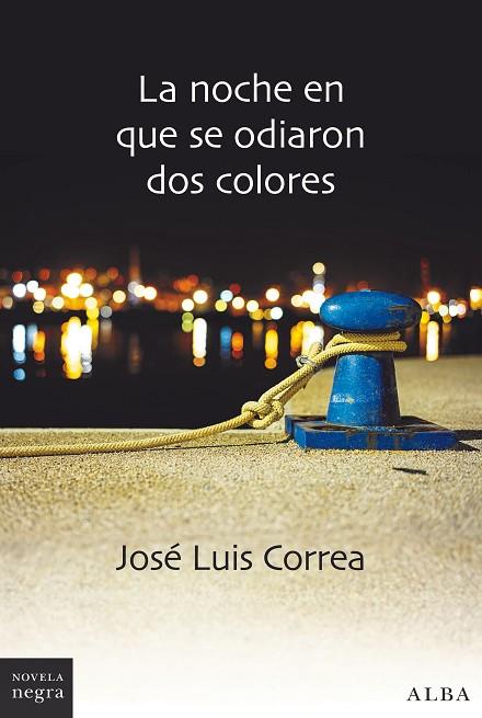 LA NOCHE EN QUE SE ODIARON DOS COLORES | 9788490655245 | CORREA, JOSÉ LUIS