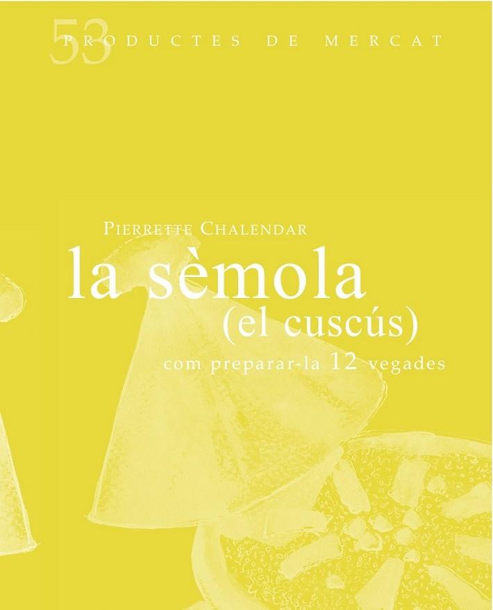 LA SÈMOLA (EL CUSCÚS) | 9788494487927 | CHALENDAR, PIERRETTE