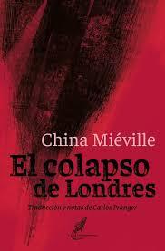 EL COLAPSO DE LONDRES | 9788412082296 | MIÉVILLE, CHINA