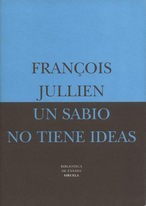 SABIO NO TIENE IDEAS  BEM-16 | 9788478445370 | JULLIEN, FRANÇOIS