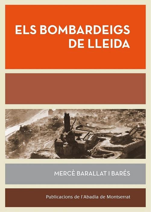 ELS BOMBARDEIGS DE LLEIDA | 9788498836196 | BARALLAT I BARÉS, MERCÈ