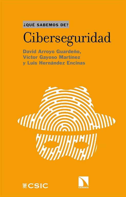 CIBERSEGURIDAD | 9788413521190 | ARROYO GUARDEÑO, DAVID/GAYOSO MARTÍNEZ, VÍCTOR/HERNÁNDEZ ENCINAS, LUIS