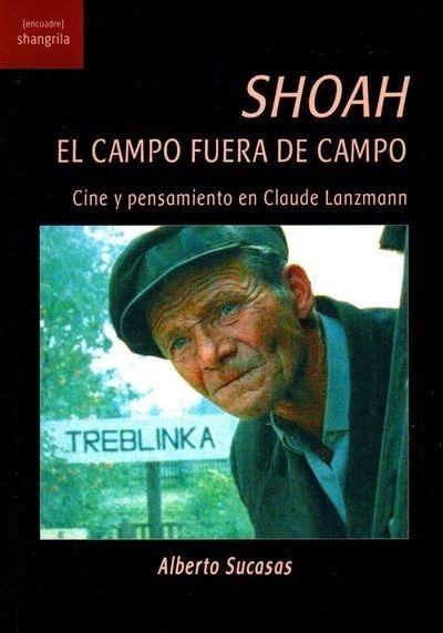 SHOAH. EL CAMPO FUERA DE CAMPO | 9788494875090 | SUCASAS, ALBERTO