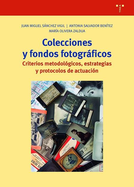 COLECCIONES Y FONDOS FOTOGRÁFICOS | 9788419525130 | SÁNCHEZ VIGIL, JUAN MIGUEL/SALVADOR BENÍTEZ, ANTONIA/OLIVERA ZALDUA, MARÍA