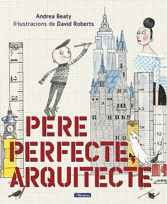 PERE PERFECTE, ARQUITECTE | 9788448849818 | BEATY, ANDREA/ROBERTS, DAVID