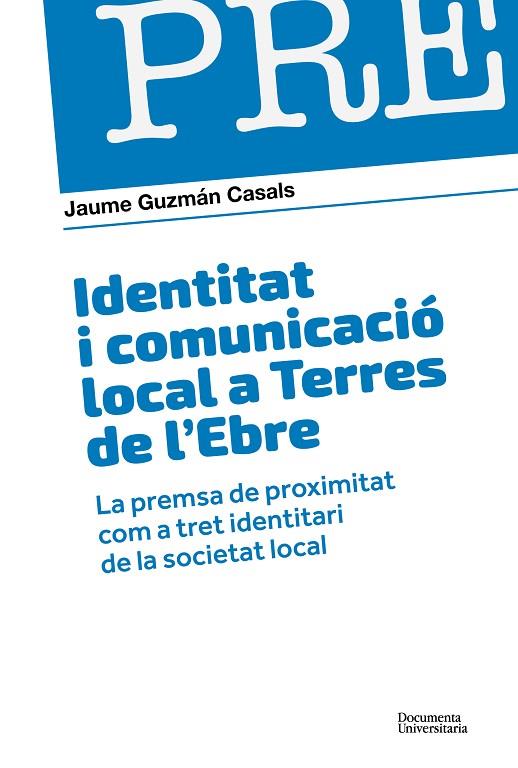 IDENTITAT I COMUNICACIÓ LOCAL A TERRES DE L’EBRE | 9788499845951 | GUZMÁN CASALS, JAUME