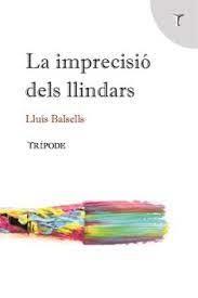 LA IMPRECISIÓ DELS LLINDARS | 9788412501216 | LLUÍS BALSELLS