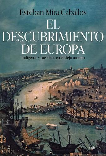 EL DESCUBRIMIENTO DE EUROPA | 9788491995340 | MIRA CABALLOS, ESTEBAN