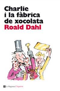 CHARLIE I LA FABRICA DE XOCOLATA | 9788482649047 | DAHL, ROALD