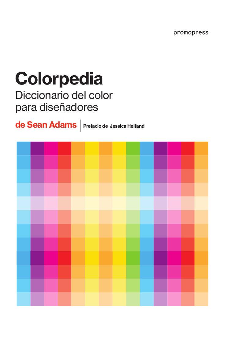 COLORPEDIA DICCIONARIO DE COLOR PARA DISENADORES | 9788416851546 | ADAMS, SEAN