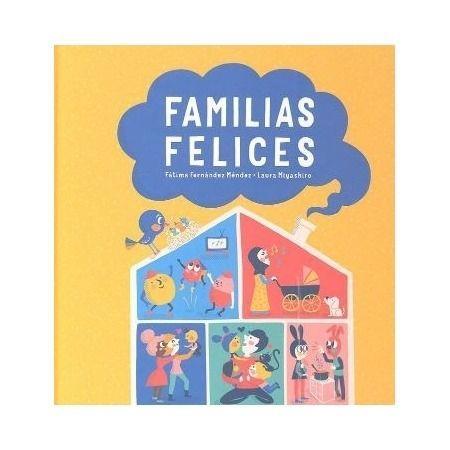 FAMILIAS FELICES | 9788472909168 | FERNÁNDEZ MÉNDEZ, FÁTIMA / MIYASHIRO, LAURA