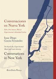 CONVERSACIONES EN NUEVA YORK / CONVERSATIONS IN NEW YORK | 9788412217391 | GARCÍA FERNÁNDEZ, ISAAC DIEGO