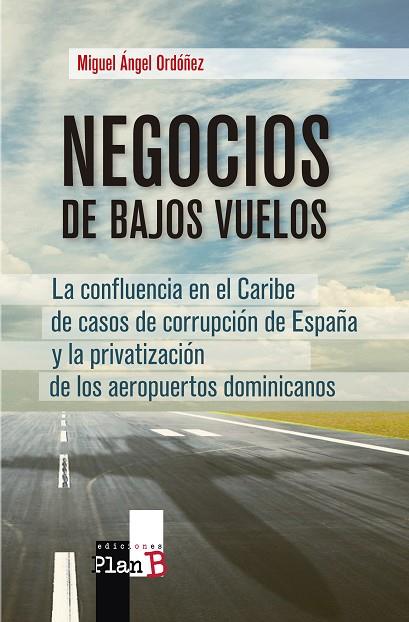 NEGOCIOS DE BAJOS VUELOS | 9788409309191 | ORDÓÑEZ ANULA, MIGUEL ÁNGEL
