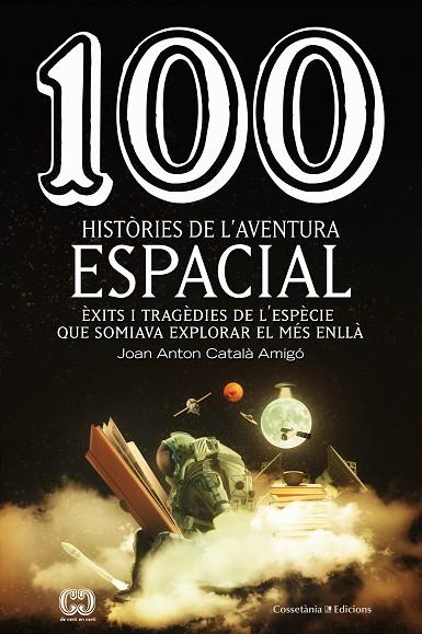 100 HISTÒRIES DE L'AVENTURA ESPACIAL | 9788490349144 | CATALÀ AMIGÓ , JOAN ANTON
