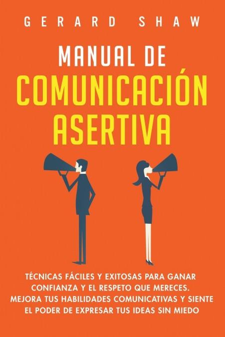 MANUAL DE COMUNICACIÓN ASERTIVA | 9781647800819 | SHAW GERARD