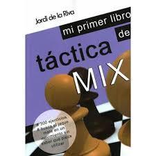 MI PRIMER LIBRO DE TACTICAS MIX | 9788409145522 | DE LA RIVA AGUADO, JORDI