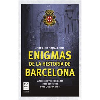 ENIGMAS DE LA HISTORIA DE BARCELONA | 9788412136661 | CABALLERO FERNÁNDEZ, JOSÉ LUIS
