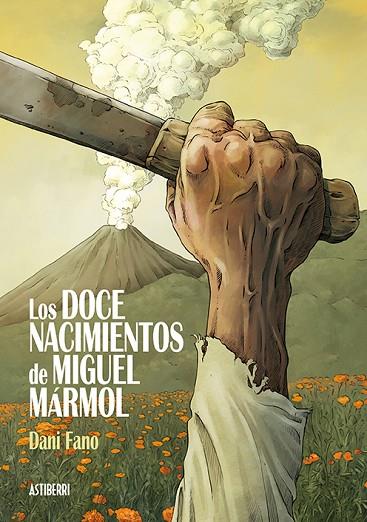 LOS DOCE NACIMIENTOS DE MIGUEL MÁRMOL | 9788416880850 | FANO, DANI
