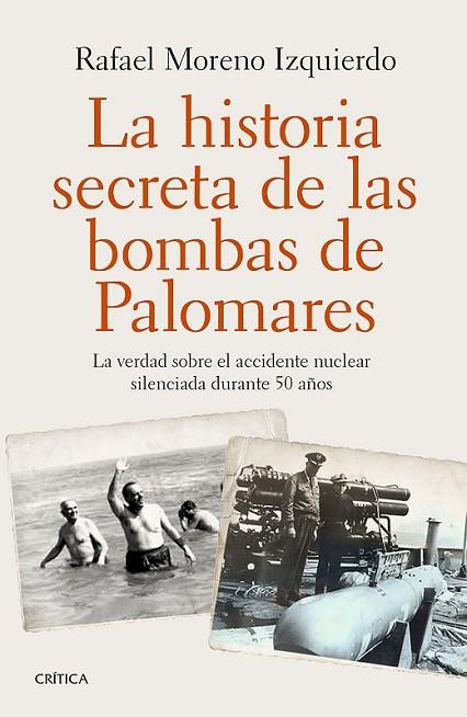 LA HISTORIA SECRETA DE LAS BOMBAS DE PALOMARES | 9788498929065 | MORENO IZQUIERDO, RAFAEL