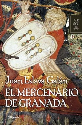 EL MERCENARIO DE GRANADA | 9788408071730 | JUAN ESLAVA GALAÁN