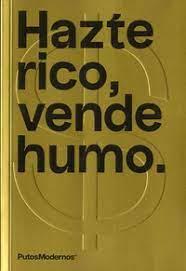 HAZTE RICO, VENDE HUMO | 9788412233650 | P. MODERNOS CREATIVOS SLU (PUTOSMODERNOS)