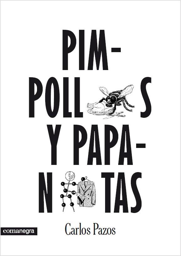 PIMPOLLAS Y PAPANTAS | 9788415097624 | PAZOS
