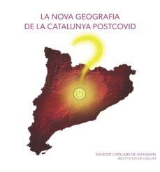 LA NOVA GEOGRAFIA DE LA CATALUNYA POSTCOVID  | 9788499655949 | SOCIETAT CATALANA DE GEOGRAFIA 