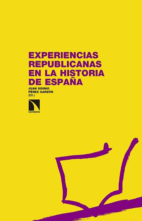 EXPERIENCIAS REPUBLICANAS EN LA HISTORIA DE ESPAÑA | 9788490970225 | PÉREZ GARZÓN, JUAN SISINIO