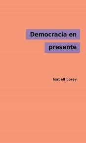 DEMOCRACIA EN PRESENTE | 9788412369717 | LOREY, ISABELL