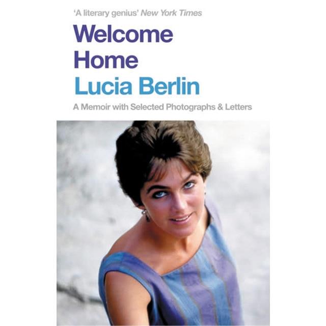 WELCOME HOME : A MEMOIR WITH SELECTED PHOTOGRAPHS AND LETTERS | 9781509882366 | BERLIN, LUCIA